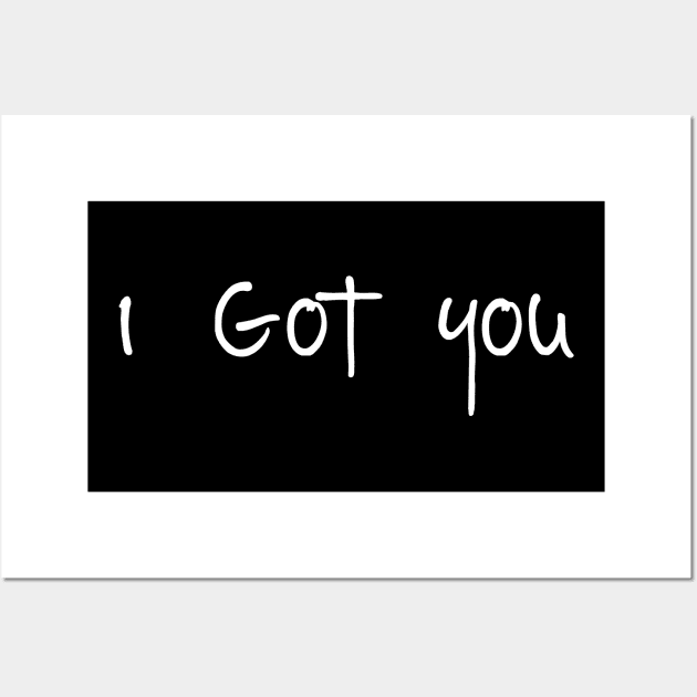 I got you Wall Art by pepques